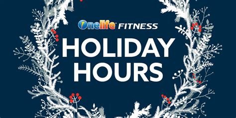 one life fitness holiday hours